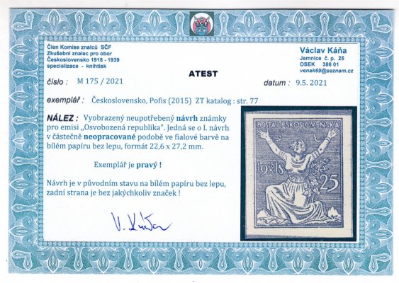 I. návrh, Osvobozená republika  25 h ve fialové barvě, letopočet vlevo,  na bílém papíru bez lepu - větší formát 22,6 + 27,2 mm - Atest Káňa 