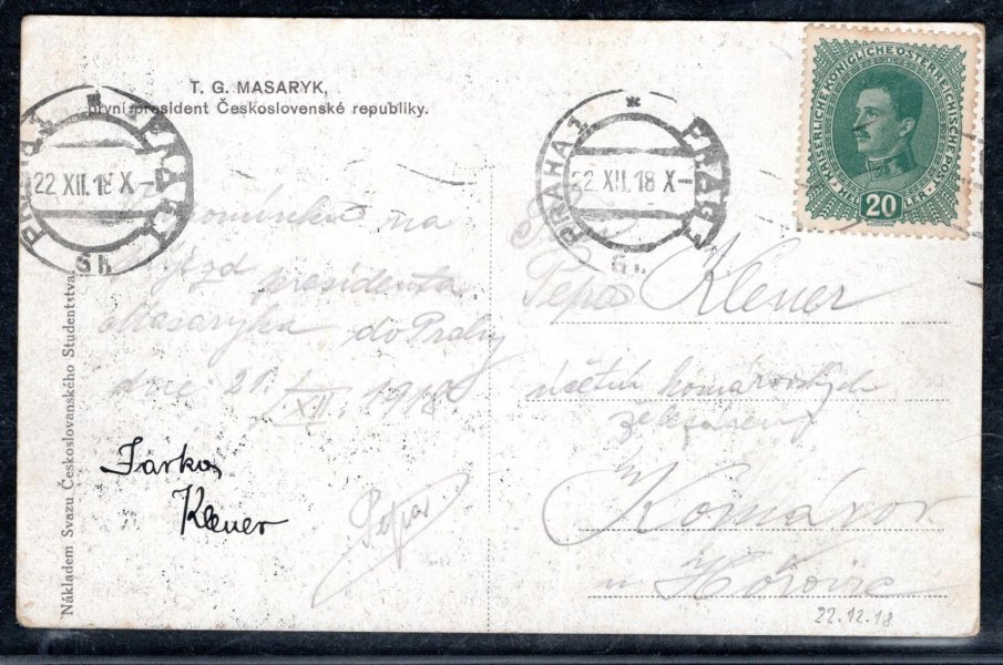 Pohled T. G. Masaryk s tištěným podpisem, 20h Karel (2x přefrankováno – obvykle se půlilo), nevylámané DR PRAHA 1, 22. XII, 18, psáno v den příjezdu TGM do Prahy